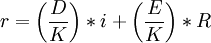r=\left(\frac{D}{K}\right)*i+\left(\frac{E}{K}\right)*R