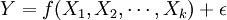 Y=f(X_1,X_2,\cdots,X_k)+\epsilon