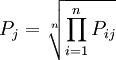 P_j = \sqrt[n]{\prod_{i=1}^n P_{ij}}