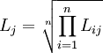 L_j = \sqrt[n]{\prod_{i=1}^n L_{ij}}