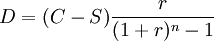 D=(C-S)\frac{r}{(1+r)^{n}-1}