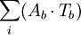 \sum_{i}(A_b\cdot T_b)