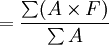 =\frac{\sum(A\times F)}{\sum A}