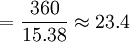 =\frac{360}{15.38}\approx23.4