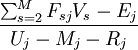 \frac{\sum^M_{s=2}F_{sj}V_s - E_j}{U_j - M_j - R_j}