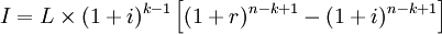 I=L\times(1+i)^{k-1}\left[(1+r)^{n-k+1}-(1+i)^{n-k+1}\right]