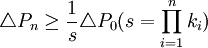 \triangle P_n \ge \frac{1}{s} \triangle P_0   (s = \prod_{i=1}^n k_i)