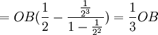=OB(\frac{1}{2}-\frac{\frac{1}{2^3}}{1-\frac{1}{2^2}})=\frac{1}{3}OB