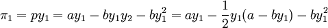 \pi_1=py_1=ay_1-by_1y_2-by_1^2=ay_1-\frac{1}{2} y_1 (a-by_1)-by_1^2