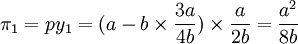 \pi_1=py_1=(a-b \times \frac{3a}{4b}) \times \frac{a}{2b}=\frac{a^2}{8b}