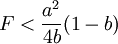F< \frac{a^2}{4b}(1-b)