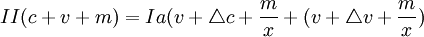 II(c+v+m)=Ia(v+\triangle c+\frac{m}{x}+(v+\triangle v+\frac{m}{x})