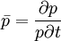 \bar{p}=\frac{\partial p}{p\partial t}