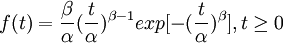 f(t)=\frac{\beta}{\alpha}(\frac{t}{\alpha})^{\beta-1}exp[-(\frac{t}{\alpha})^\beta],t\ge 0