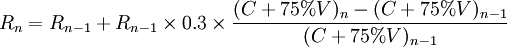 R_n=R_{n-1}+R_{n-1} \times 0.3 \times \frac{(C+75%V)_n-(C+75%V)_{n-1}}{(C+75%V)_{n-1}}