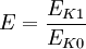E=\frac{E_{K1}}{E_{K0}}