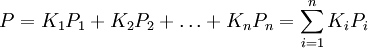 P=K_1P_1+K_2P_2+\ldots+K_nP_n=\sum_{i=1}^n K_iP_i