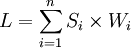 L=\sum_{i=1}^n S_i\times  W_i