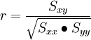 r=\frac{S_{xy}}{\sqrt{S_{xx}\bullet S_{yy}}}