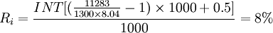 R_i=\frac{INT[(\frac{11283}{1300\times8.04}-1)\times1000+0.5]}{1000}=8%