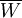 \overline{W}