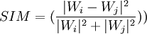 SIM=(\frac{|W_i - W_j|^2}{|W_i|^2 + |W_j|^2}))