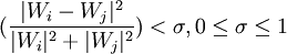(\frac{|W_i - W_j|^2}{|W_i|^2 + |W_j|^2}) < \sigma,0 \le \sigma \le 1