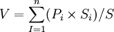 V=\sum_{I=1}^n (P_i \times S_i)/S