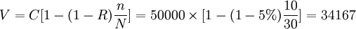 V=C[1-(1-R)\frac{n}{N}]=50000 \times [1-(1-5%)\frac{10}{30}]=34167