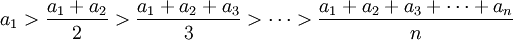 a_1 > \frac{a_1 + a_2}{2} > \frac{a_1 + a_2 + a_3}{3} > \cdots > \frac{a_1 + a_2 + a_3 + \cdots + a_n}{n}