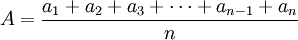 A=\frac{a_1 + a_2 + a_3 + \cdots + a_{n-1} + a_n}{n}