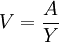 V=\frac{A}{Y}