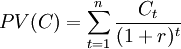 PV(C)=\sum_{t=1}^n \frac{C_t}{(1+r)^t}