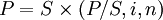 P=S\times(P/S,i,n)
