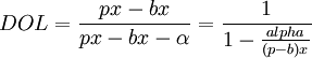 DOL=\frac{px-bx}{px-bx-\alpha}=\frac{1}{1-\frac{alpha}{(p-b)x}}