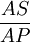 \frac{AS}{AP}