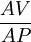 \frac{AV}{AP}