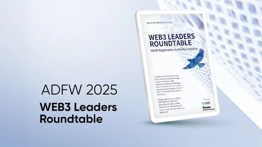 ADGM和Hashed發佈政策報告，繼2025年ADFW的Web3領導者圓桌會議之後